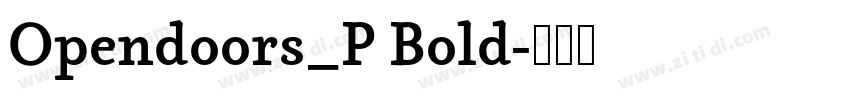 Opendoors_P Bold字体转换 Opendoors_P Bold字体转换